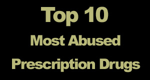 Top 10 Most Abused Prescription Medications